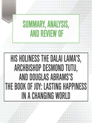 cover image of Summary, Analysis, and Review of His Holiness the Dalai Lama's, Archbishop Desmond Tutu, and Douglas Abrams's the Book of Joy